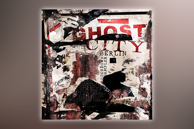 Der "Lockdown-Sampler" von Ghost City Berlin erscheint am 19.03.2021.