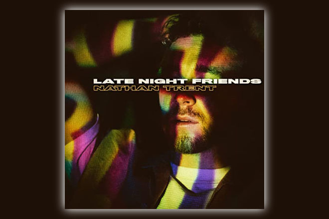 "Late Night Friends" von Nathan Trent ist ab sofort als Download und im Stream erhältlich.