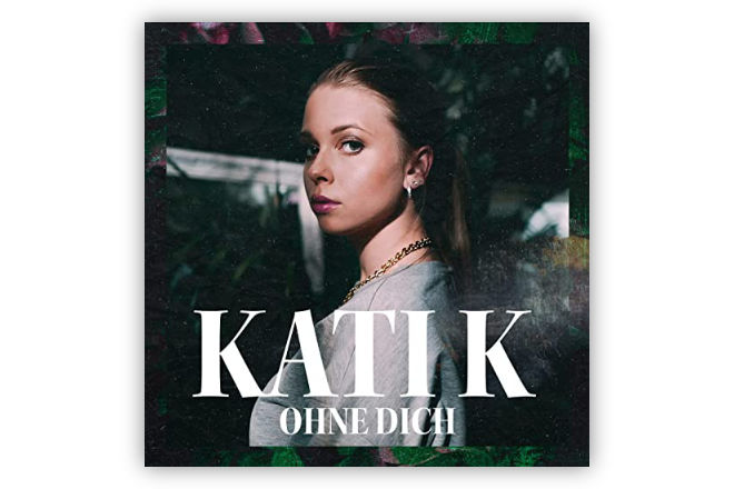Die neue Single "Ohne Dich" von KATI K ist ab sofort als Download und im Stream erhältlich.