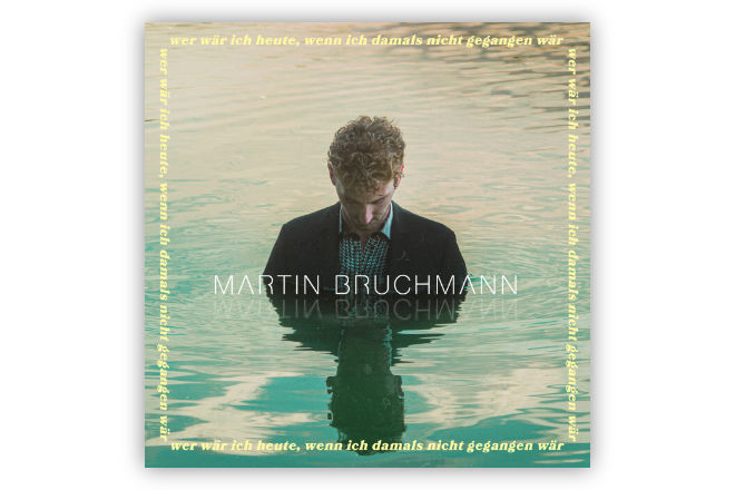Die Debüt EP "Wer wär ich heute, wenn ich damals nicht gegangen wär?" von Martin Bruchmann ist ab sofort erhältlich.