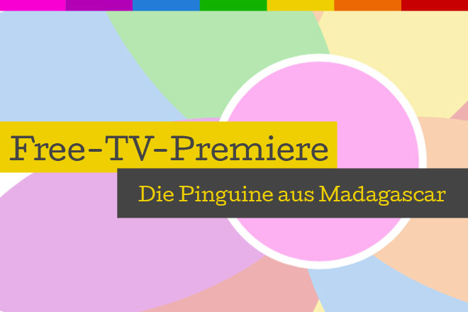 Die Free-TV-Premiere "Die Pinguine aus Madagascar" läuft am Tag der Deutschen Einheit, den 03.10.2016, um 20.15 Uhr bei Sat.1.