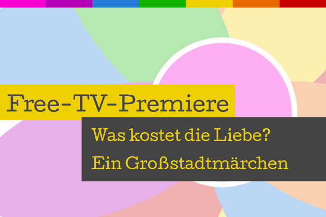 Die Free-TV-Premiere "Was kostet die Liebe? - Ein Großstadtmärchen" läuft am 01.03.2016 bei Sat.1.