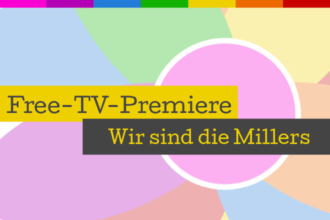 Die Free-TV-Premiere von "Wir sind die Millers" läuft am 31.01.2016 bei ProSieben.