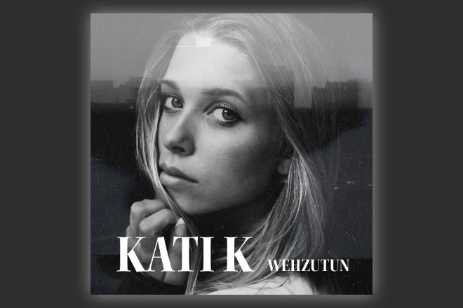 Die neue Ballade "Wehzutun" von KATI K ist ab sofort als Download und im Stream erhältlich.
