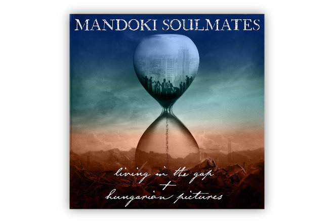 Das Doppelalbum "Living in the Gap + Hungarian Pictures" der Mandoki Soulmates erscheint am 11. Oktober 2019