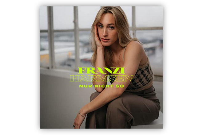 Die neue Single "Nur nicht so" von Franzi Harmsen ist ab sofort als Download und im Stream erhältlich.