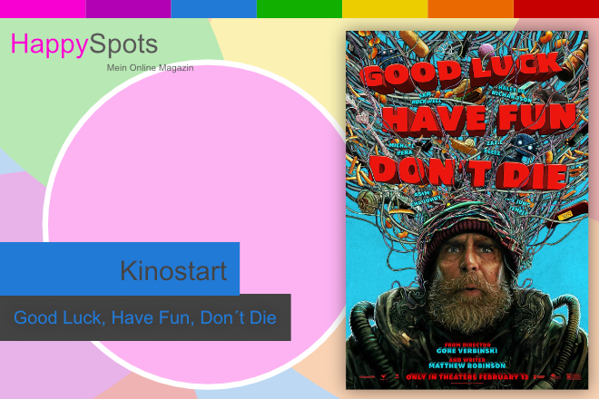 &bdquo;Good Luck, Have Fun, Don&acute;t Die&ldquo; startet am 12.03.2026 in den Kinos!